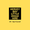 Hervey Bay Little Digga Hire